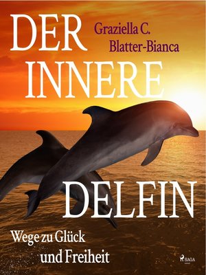 cover image of Der innere Delfin--Wege zu Glück und Freiheit (Ungekürzt)